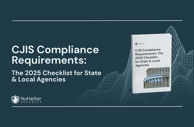 CJIS Compliance Requirements: The 2025 Checklist for State & Local Agencies