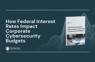 How Federal Interest Rates Impact Corporate Cybersecurity Budgets