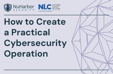 A Guide for City Leaders: How to Create a Practical Cybersecurity Operation